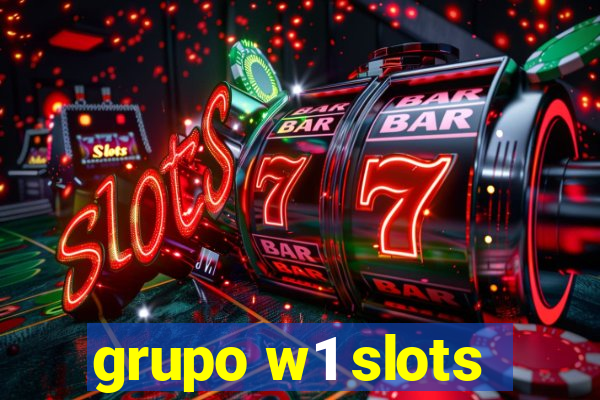 grupo w1 slots